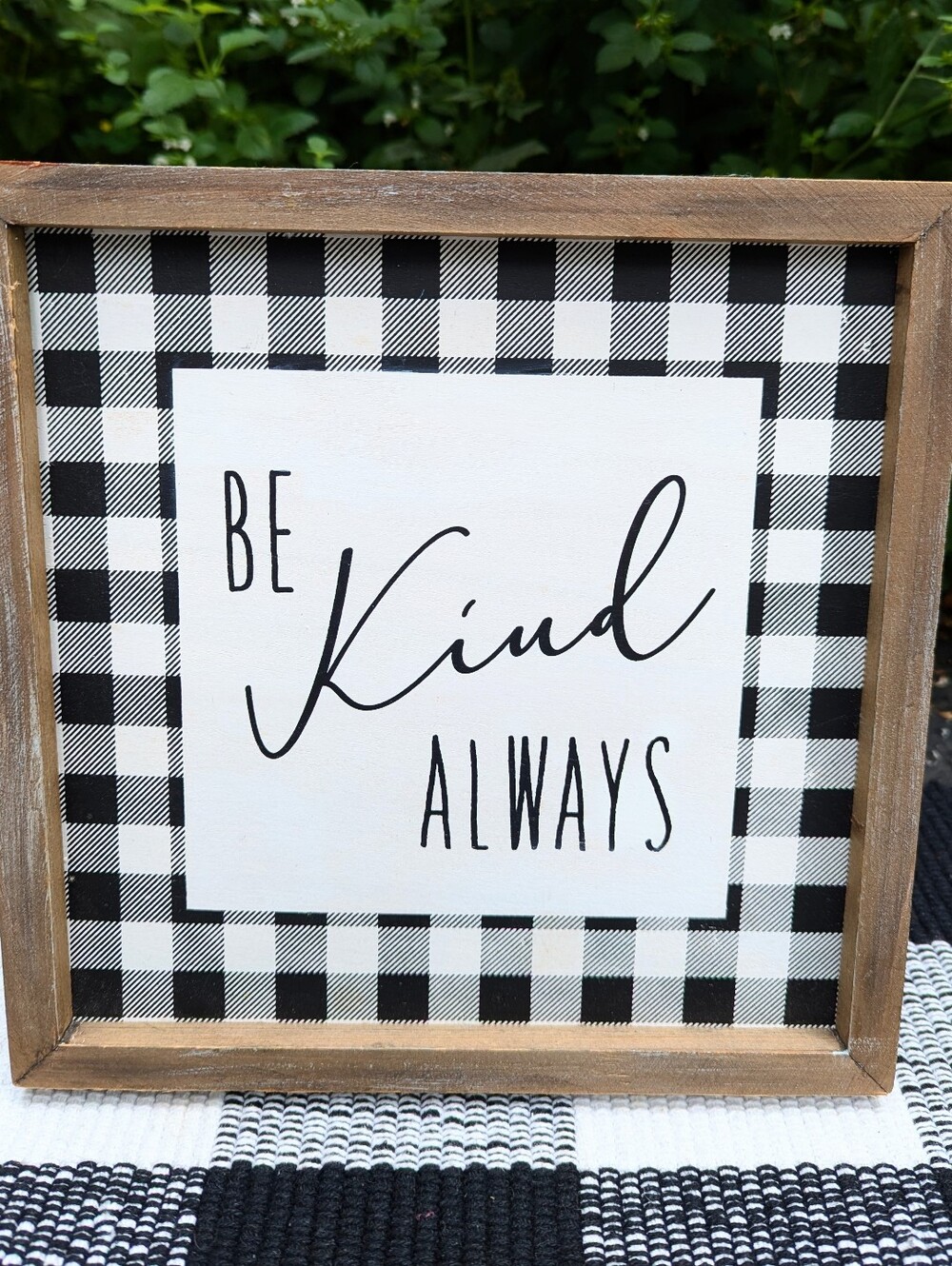 Be Kind Always Black & White Farmhouse Sign